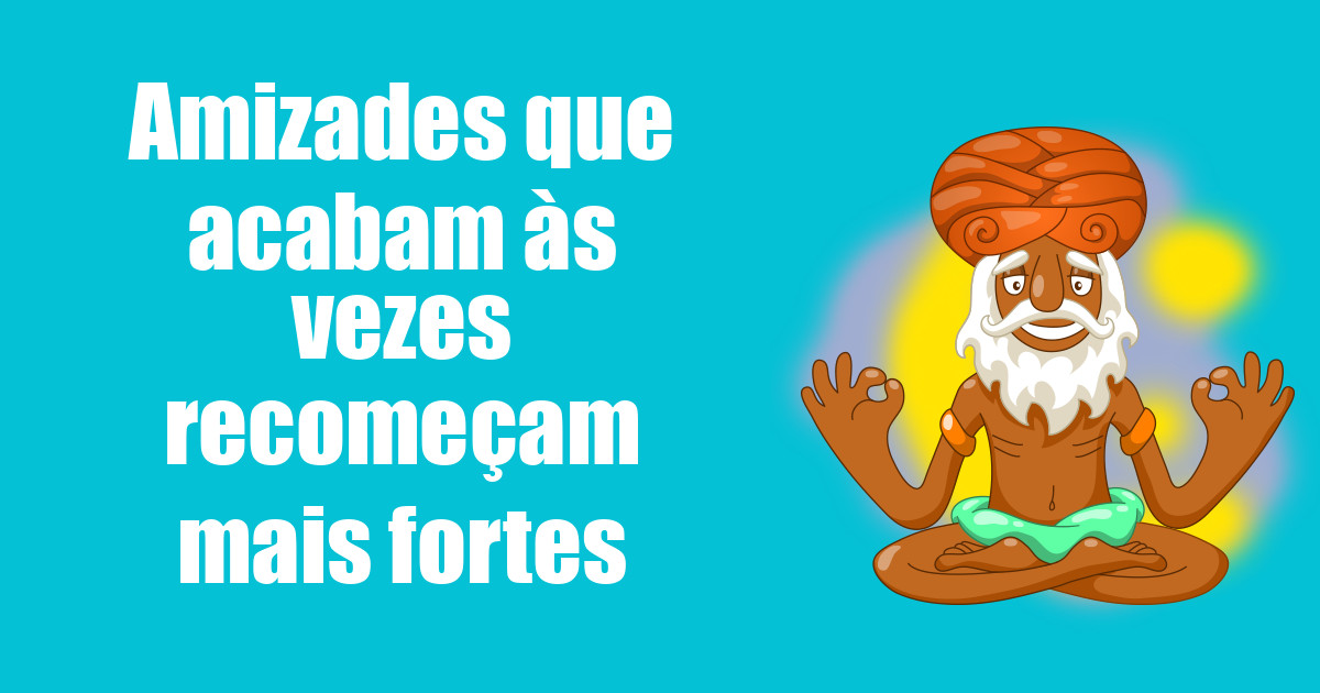 imagem do post amizades-que-acabam-as-vezes-recomecam-mais-fortes