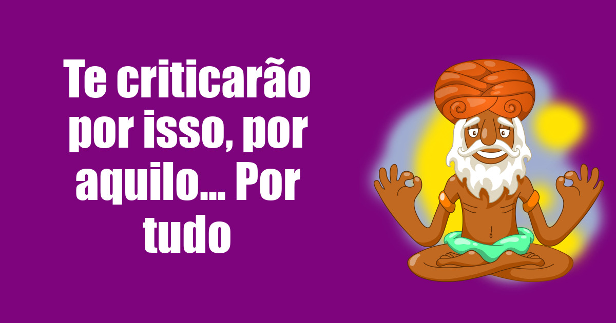 imagem do post te-criticarao-por-isso-por-aquilo-por-tudo
