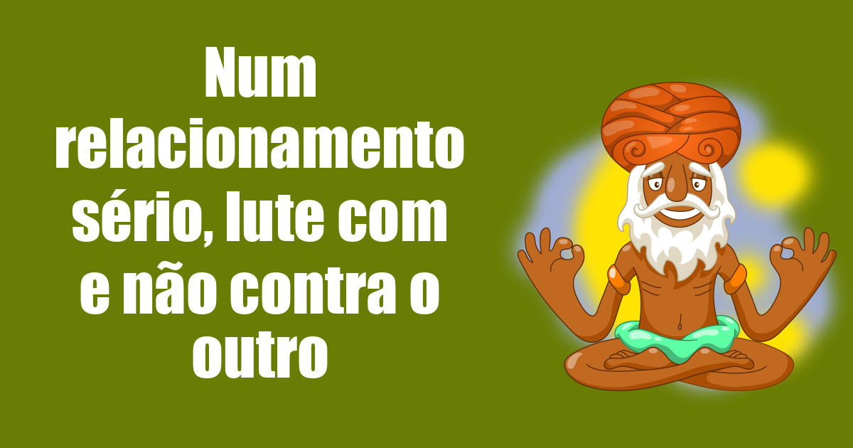 imagem do post num-relacionamento-serio-lute-com-e-nao-contra-o-outro