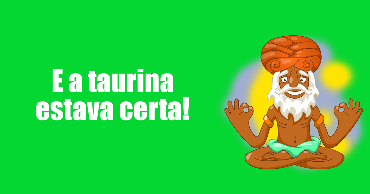 imagem do post e-a-taurina-estava-certa