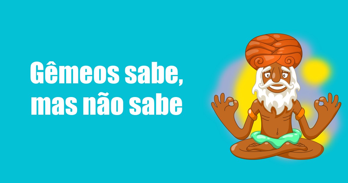 imagem do post gemeos-sabe-mas-nao-sabe