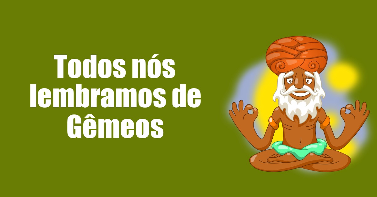 imagem do post todos-nos-lembramos-de-gemeos