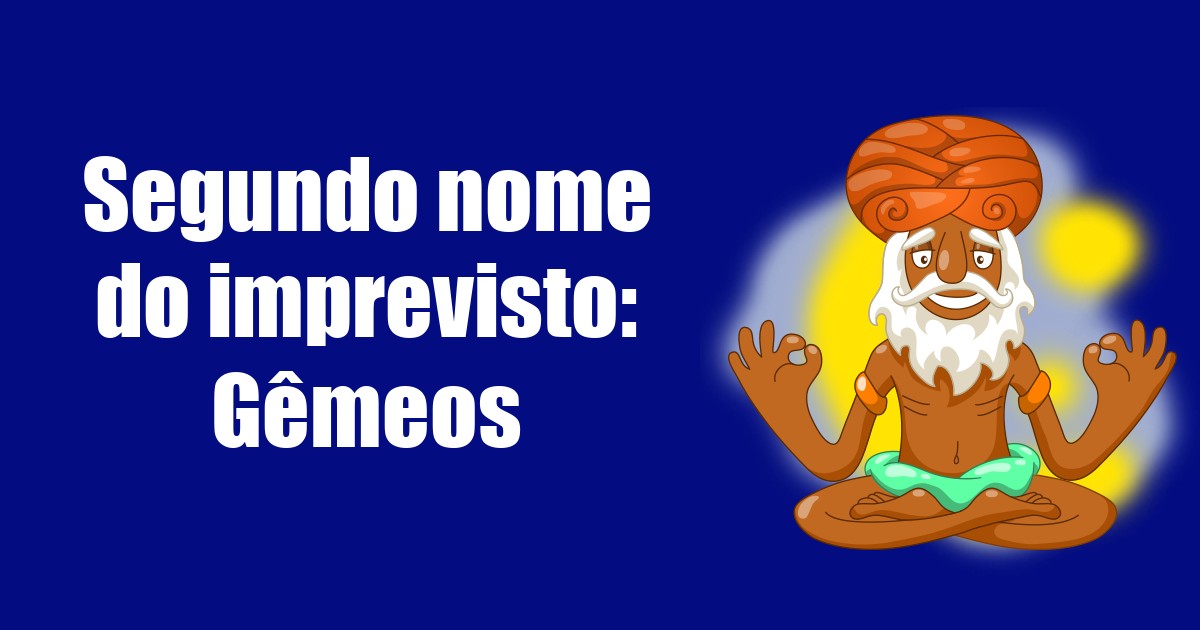 imagem do post segundo-nome-do-imprevisto-gemeos