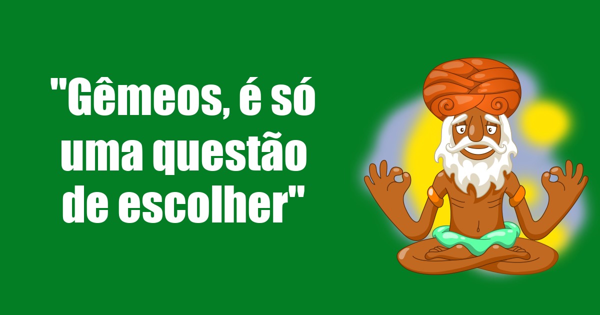 imagem do post gemeos-e-so-uma-questao-de-escolher