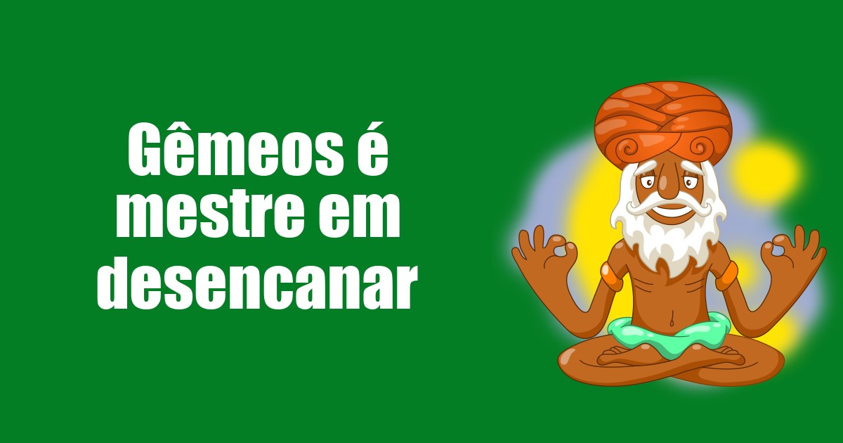imagem do post gemeos-e-mestre-em-desencanar