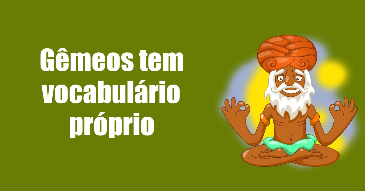 imagem do post gemeos-tem-vocabulario-proprio