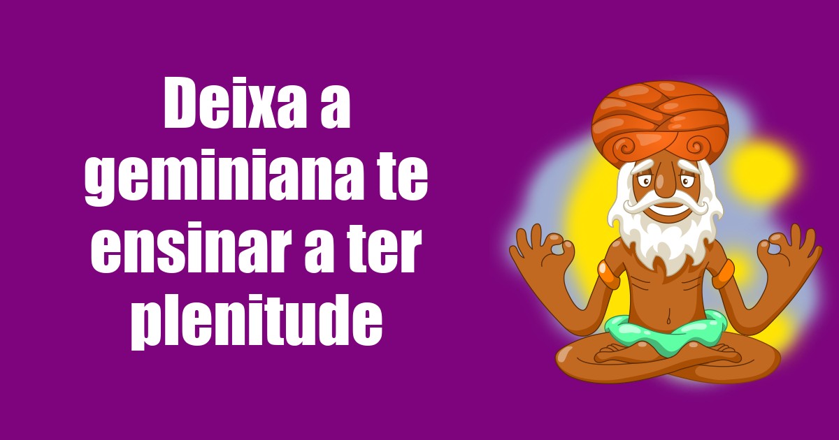 imagem do post deixa-a-geminiana-te-ensinar-a-ter-plenitude