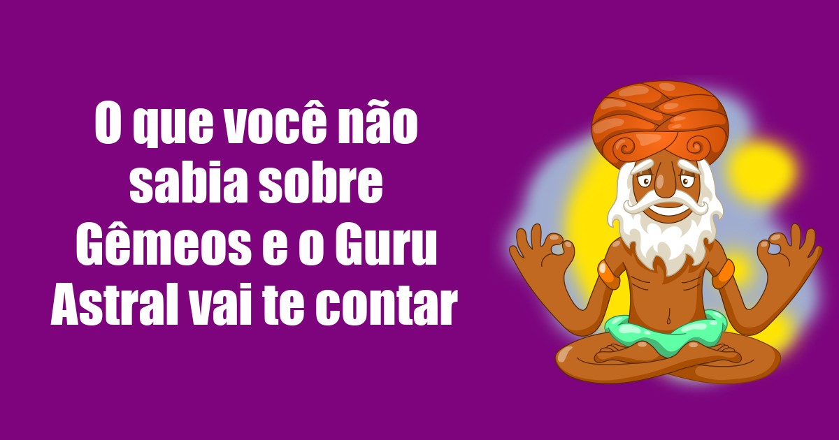 imagem do post o-que-voce-nao-sabia-sobre-gemeos-e-o-guru-astral-vai-te-contar