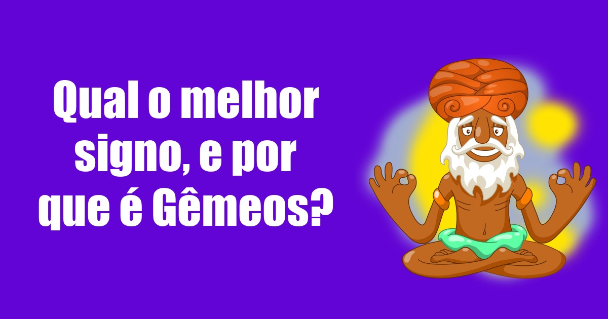 imagem do post qual-o-melhor-signo-e-por-que-e-gemeos