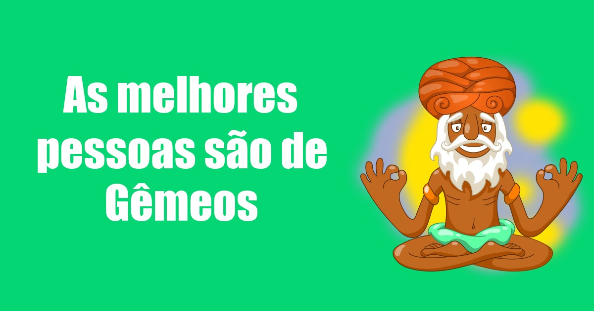 imagem do post as-melhores-pessoas-sao-de-gemeos