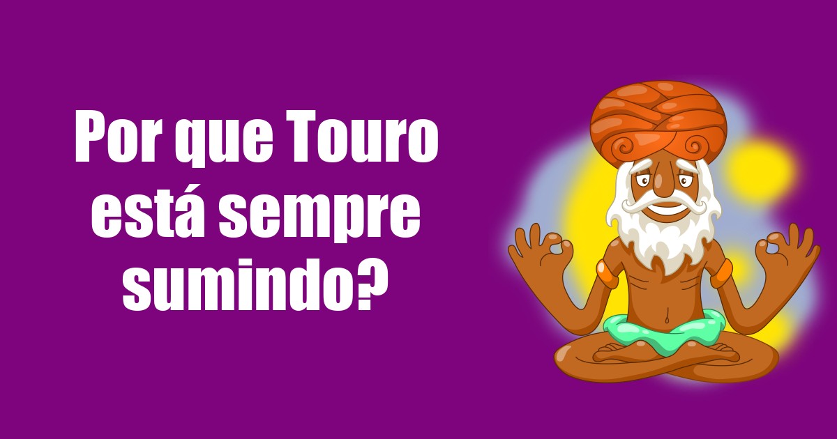 imagem do post por-que-touro-esta-sempre-sumindo