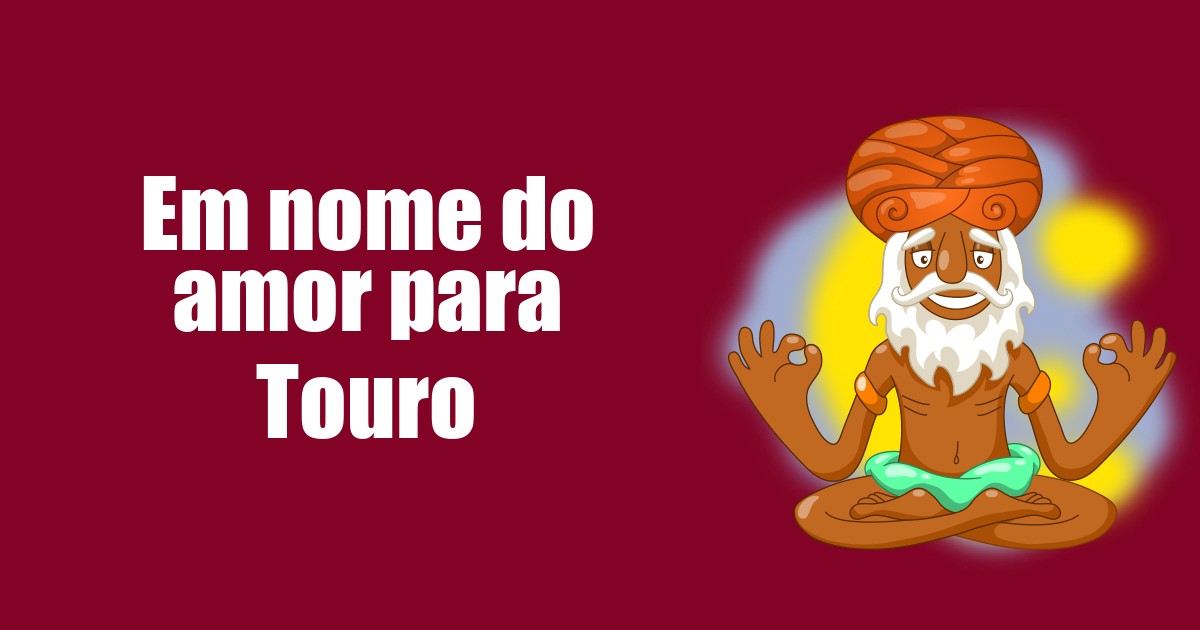 imagem do post em-nome-do-amor-para-touro