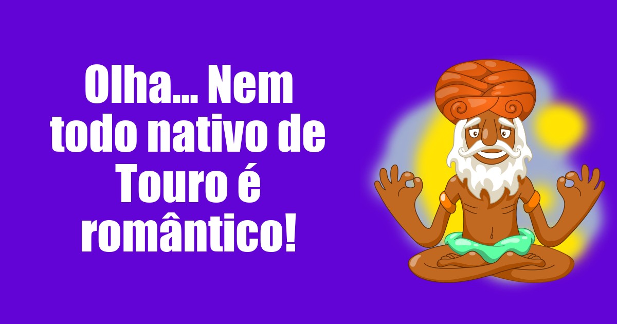 imagem do post olha-nem-todo-nativo-de-touro-e-romantico