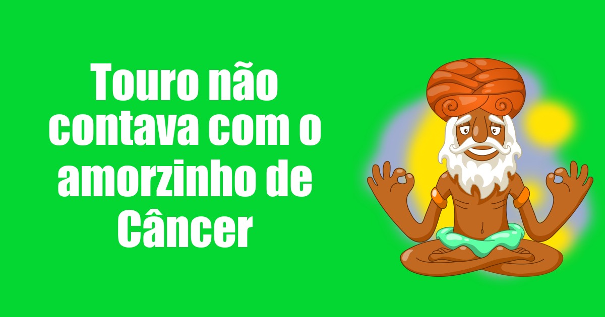 imagem do post touro-nao-contava-com-o-amorzinho-de-cancer