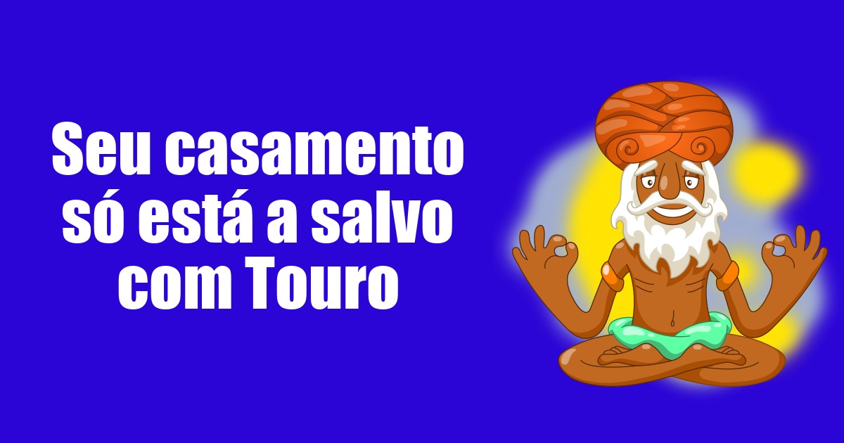 imagem do post seu-casamento-so-esta-a-salvo-com-touro