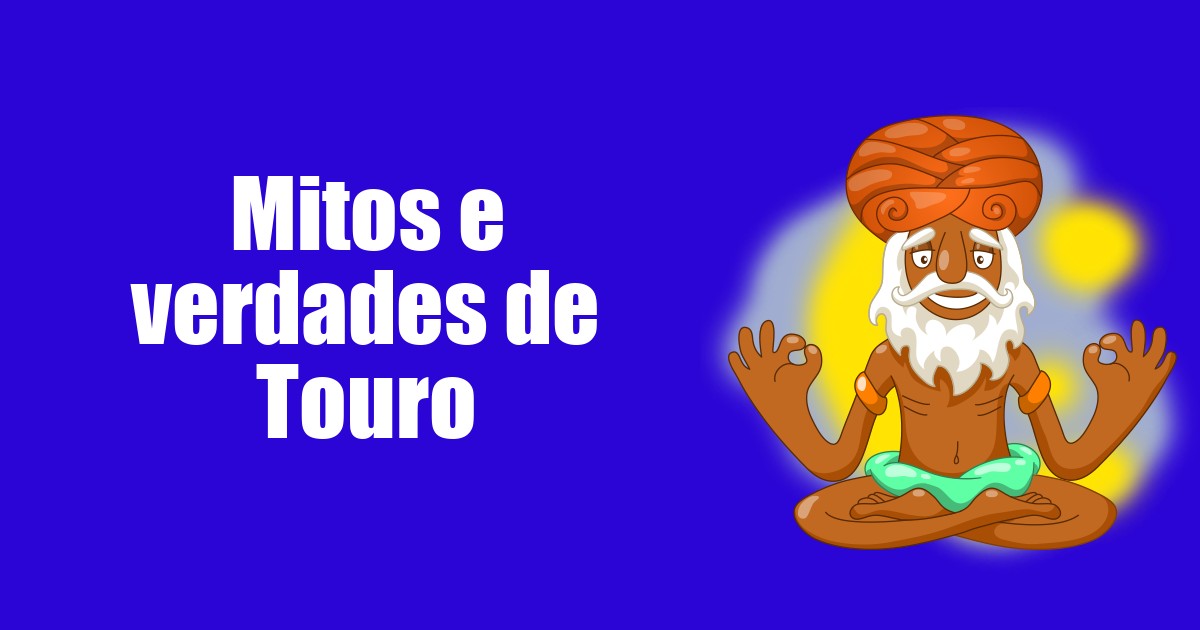 imagem do post mitos-e-verdades-de-touro