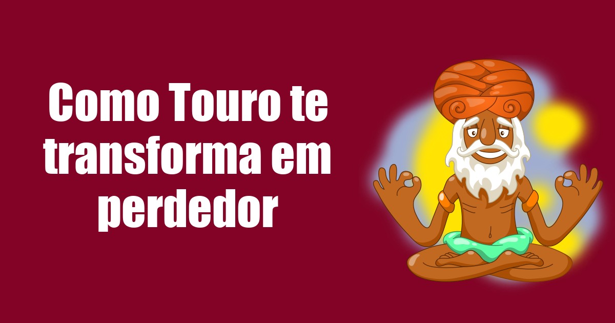 imagem do post como-touro-te-transforma-em-perdedor