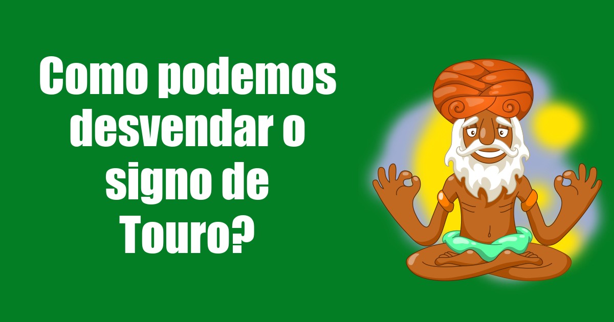imagem do post como-podemos-desvendar-o-signo-de-touro