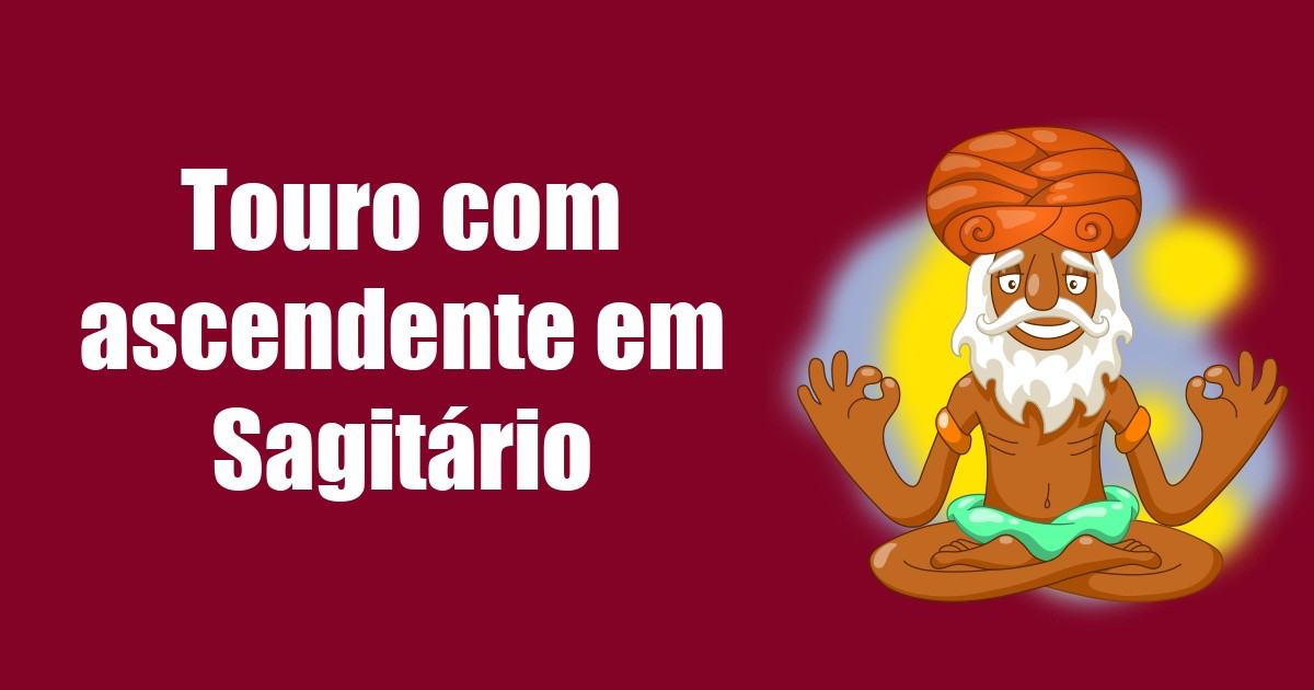 imagem do post touro-com-ascendente-em-sagitario