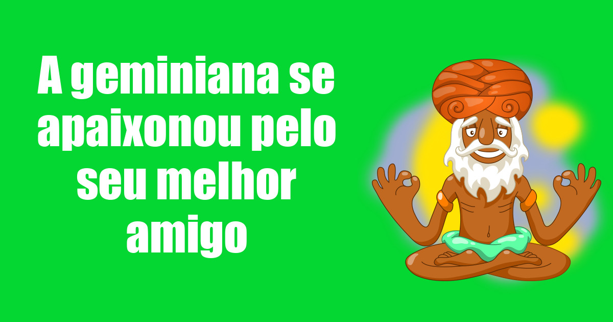 imagem do post a-geminiana-se-apaixonou-pelo-seu-melhor-amigo