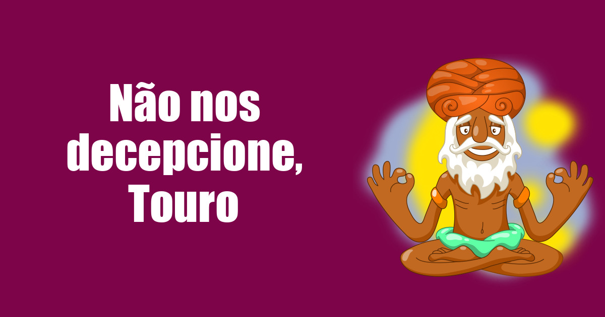 imagem do post nao-nos-decepcione-touro