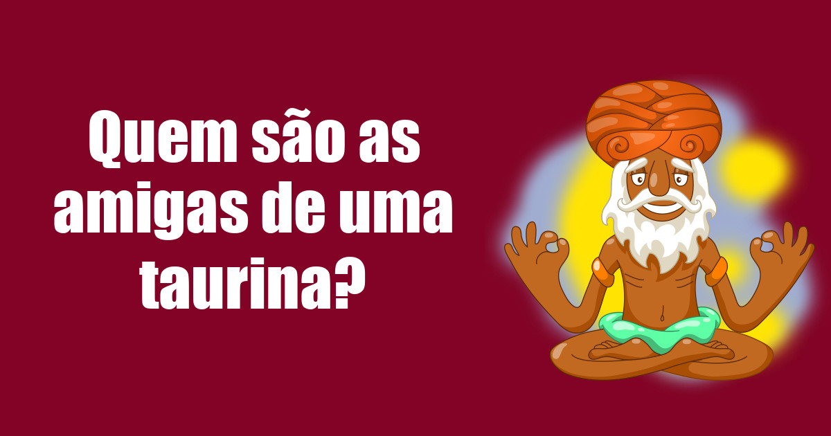 imagem do post quem-sao-as-amigas-de-uma-taurina