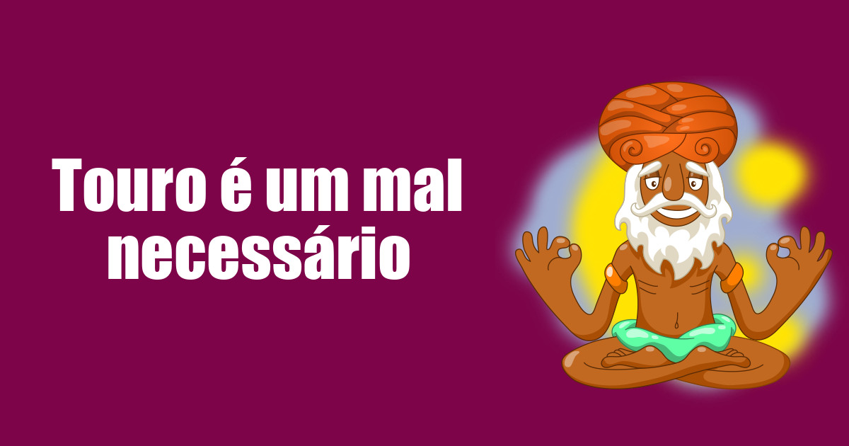 imagem do post touro-e-um-mal-necessario