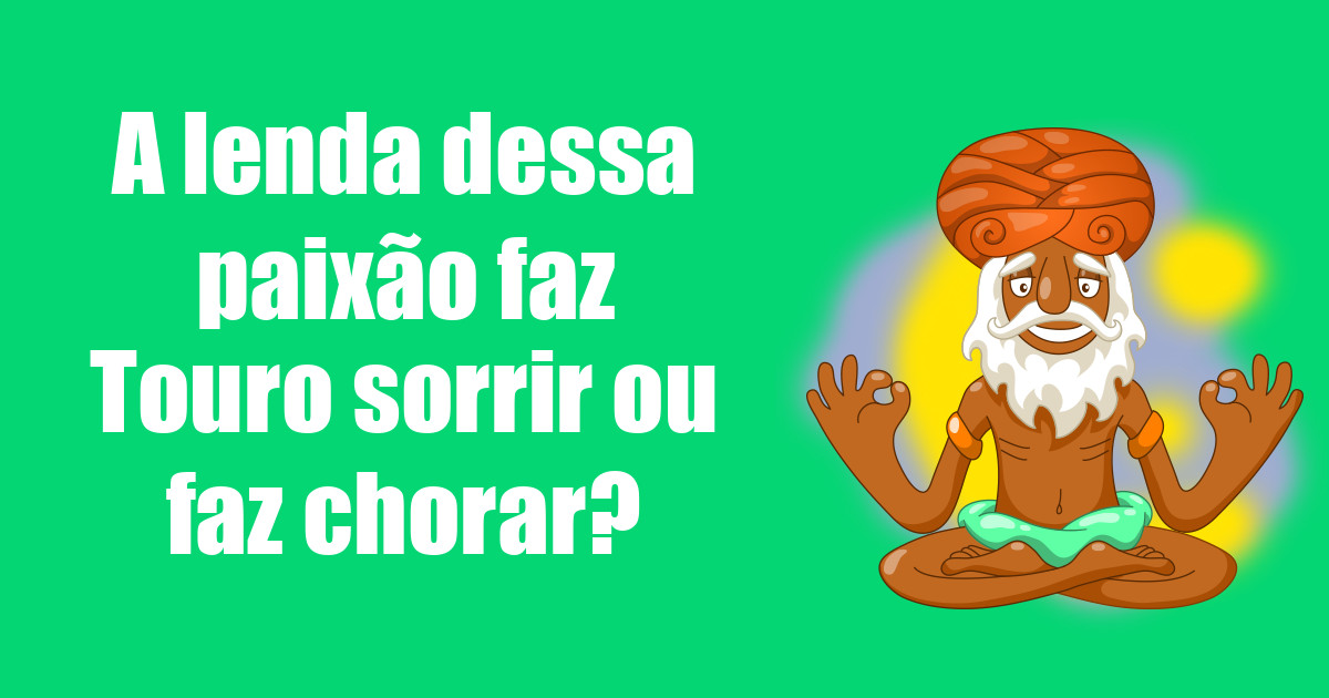 imagem do post a-lenda-dessa-paixao-faz-touro-sorrir-ou-faz-chorar