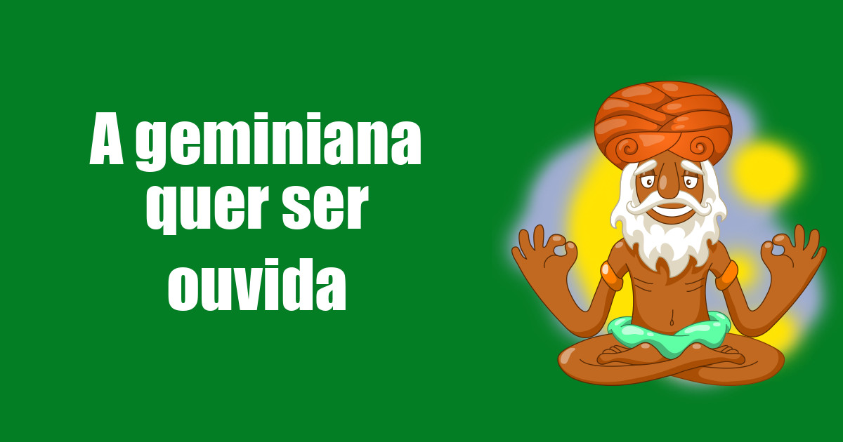 imagem do post a-geminiana-quer-ser-ouvida