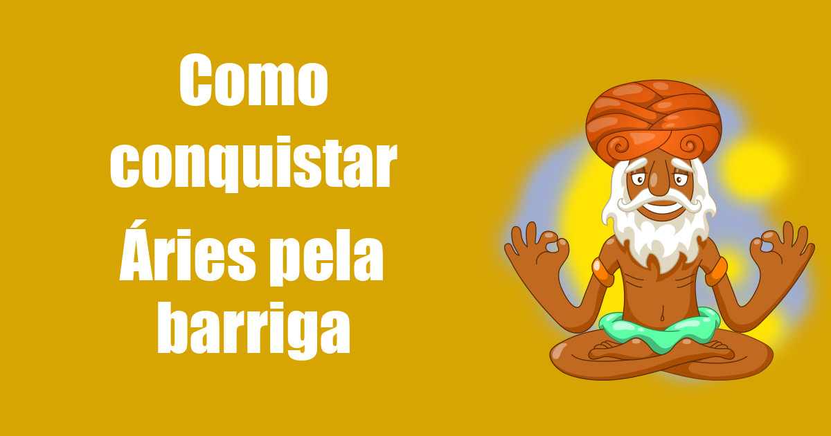 imagem do post como-conquistar-aries-pela-barriga