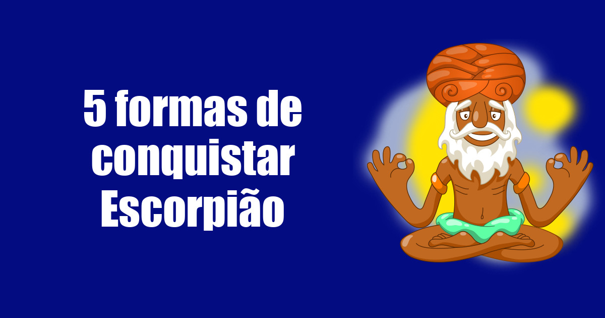 imagem do post 5-formas-de-conquistar-escorpiao