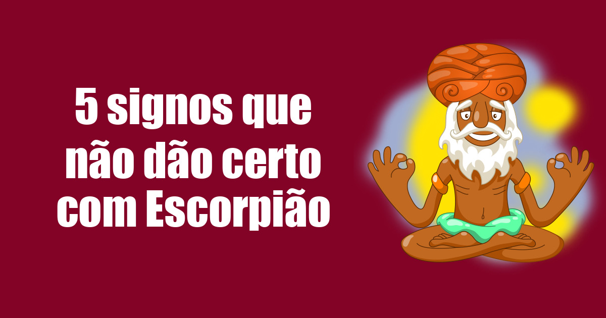 imagem do post 5-signos-que-nao-dao-certo-com-escorpiao