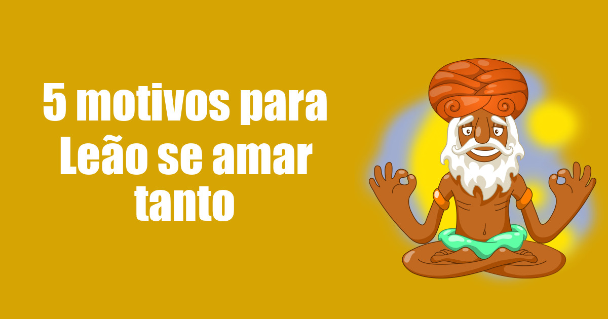 imagem do post 5-motivos-para-leao-se-amar-tanto