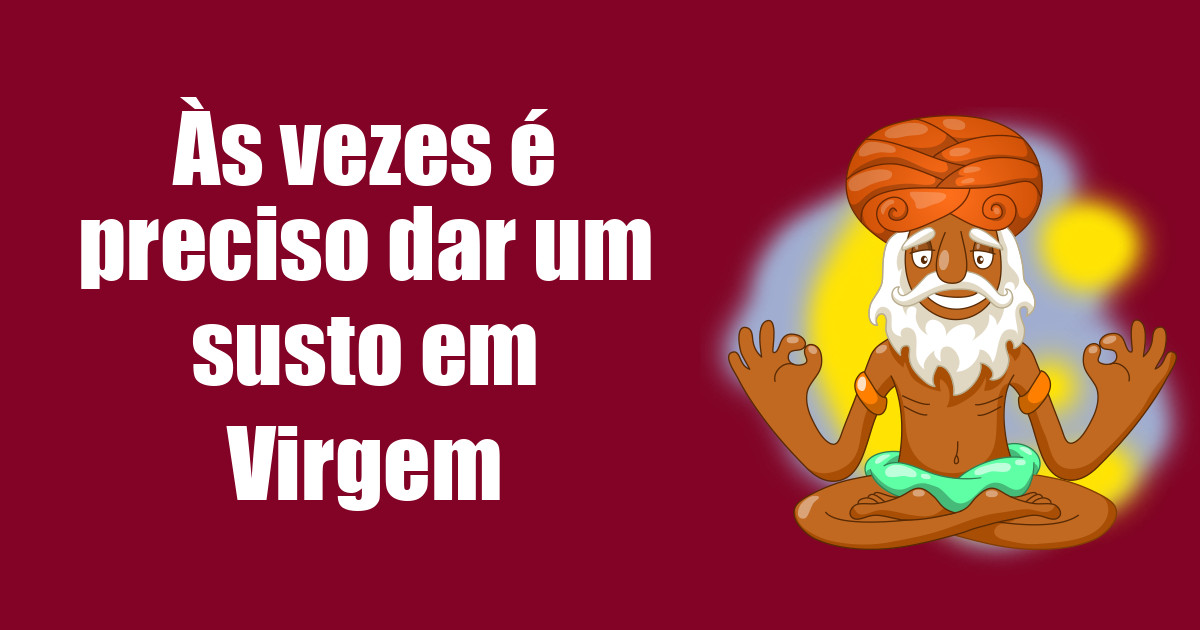 imagem do post as-vezes-e-preciso-dar-um-susto-em-virgem
