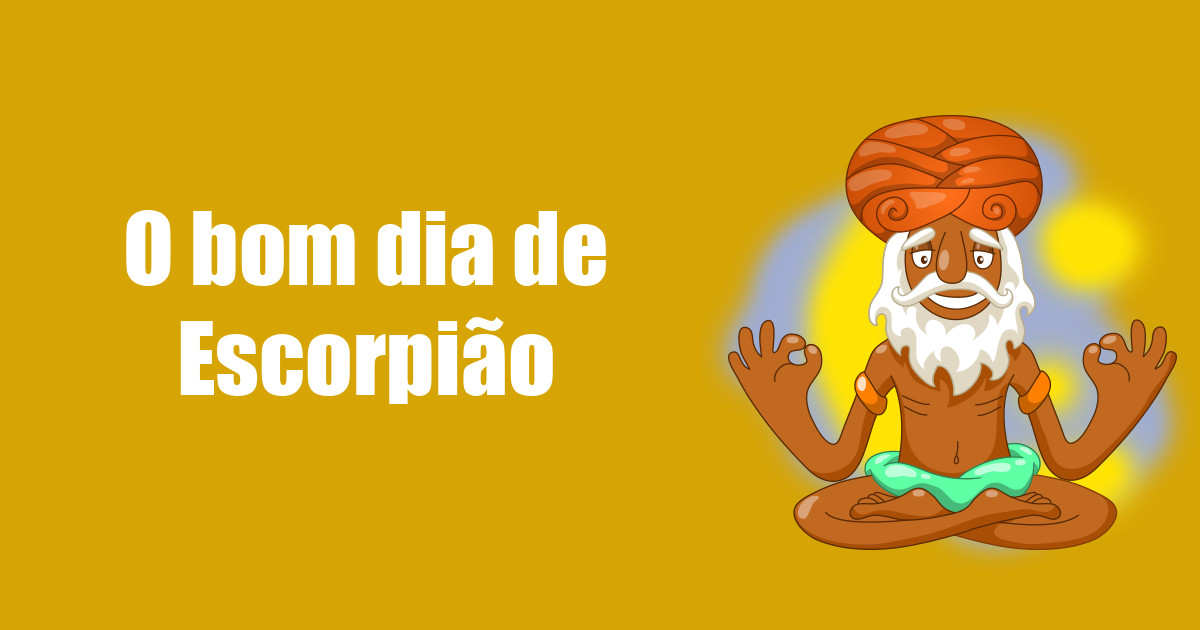 imagem do post o-bom-dia-de-escorpiao