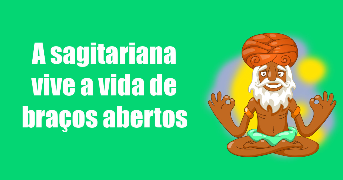 imagem do post a-sagitariana-vive-a-vida-de-bracos-abertos