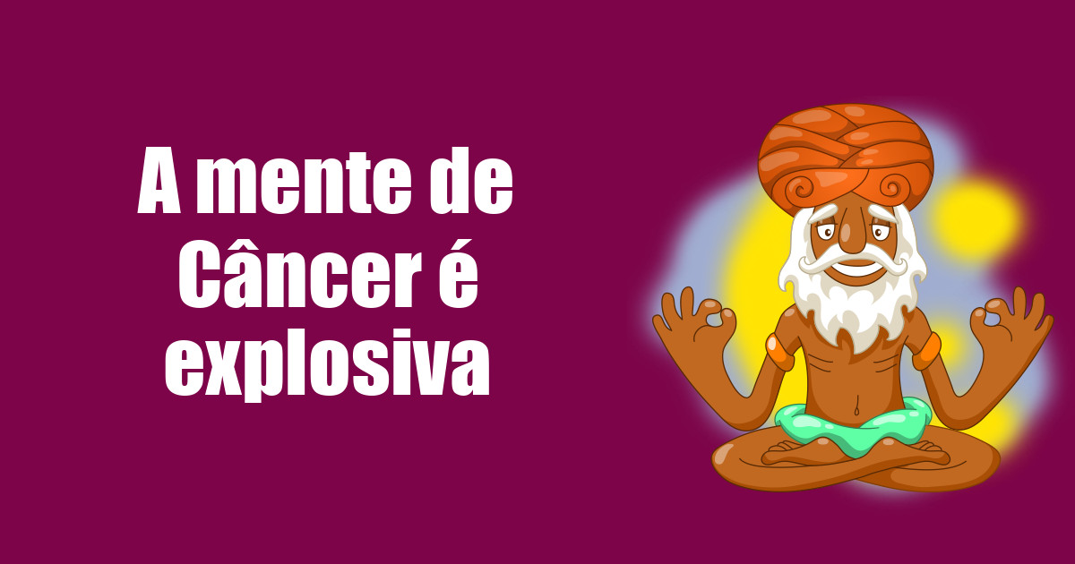 imagem do post a-mente-de-cancer-e-explosiva