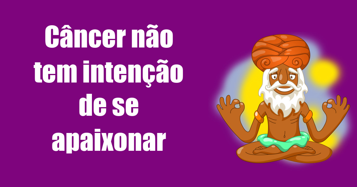 imagem do post cancer-nao-tem-intencao-de-se-apaixonar