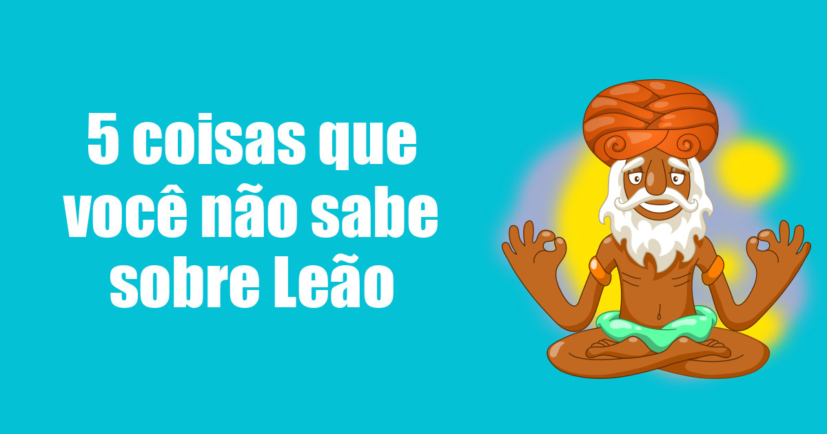 imagem do post 5-coisas-que-voce-nao-sabe-sobre-leao