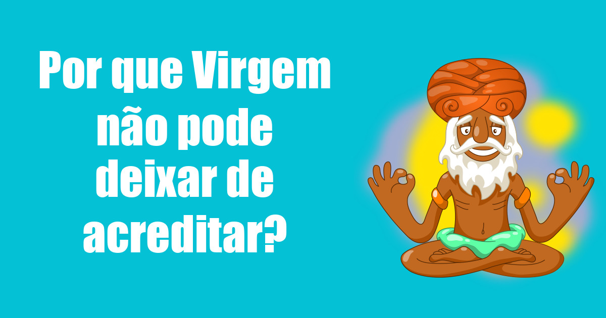 imagem do post por-que-virgem-nao-pode-deixar-de-acreditar