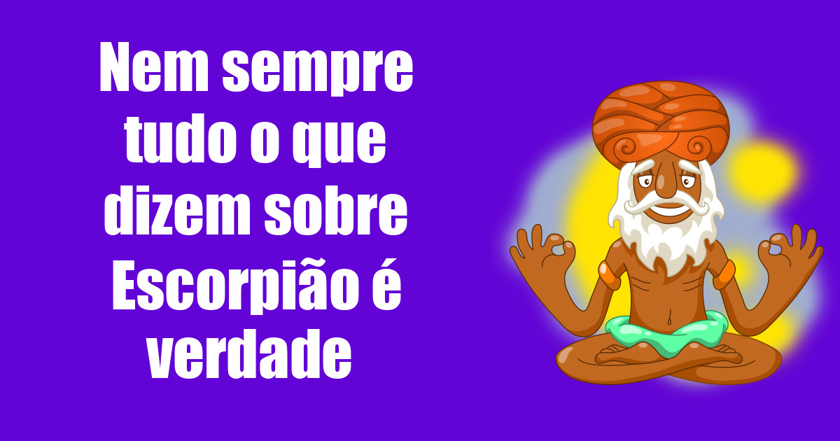 imagem do post nem-sempre-tudo-o-que-dizem-sobre-escorpiao-e-verdade