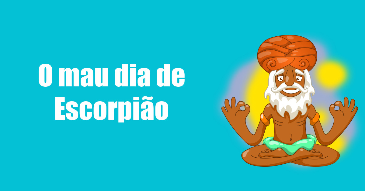 imagem do post o-mau-dia-de-escorpiao