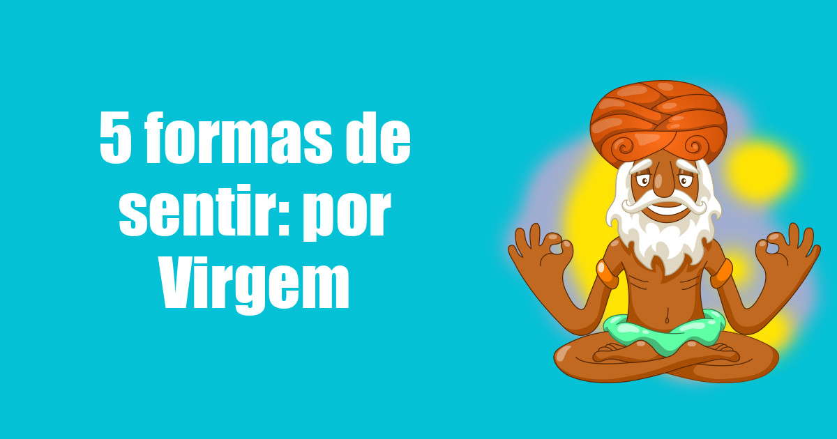 imagem do post 5-formas-de-sentir-por-virgem