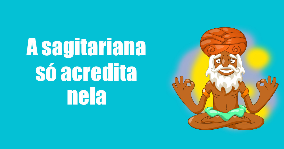 imagem do post a-sagitariana-so-acredita-nela