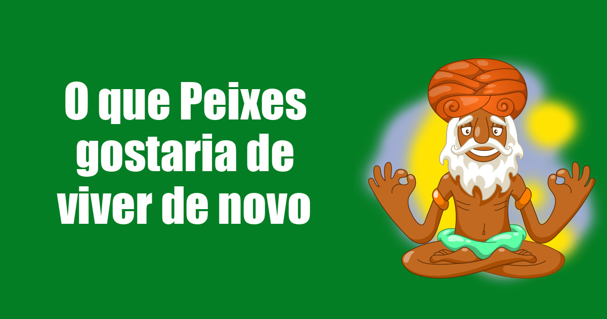 imagem do post o-que-peixes-gostaria-de-viver-de-novo