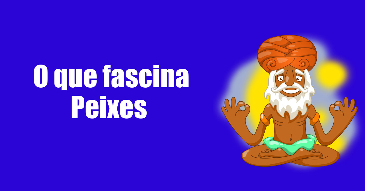 imagem do post o-que-fascina-peixes