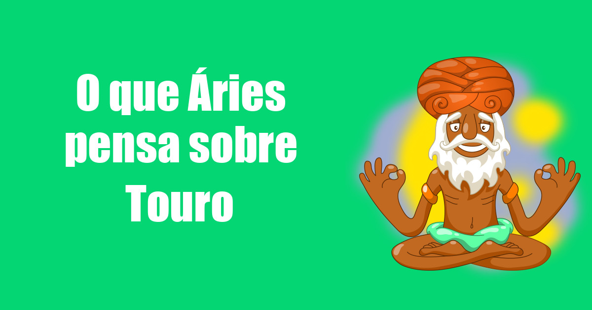 imagem do post o-que-aries-pensa-sobre-touro
