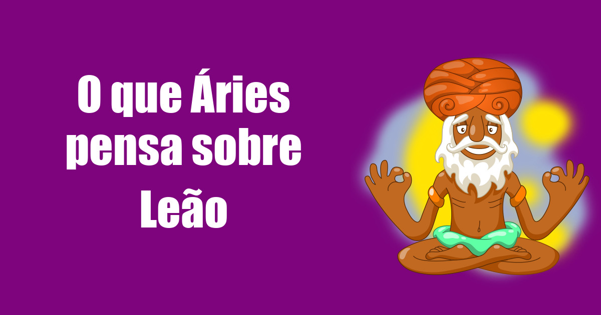 imagem do post o-que-aries-pensa-sobre-leao