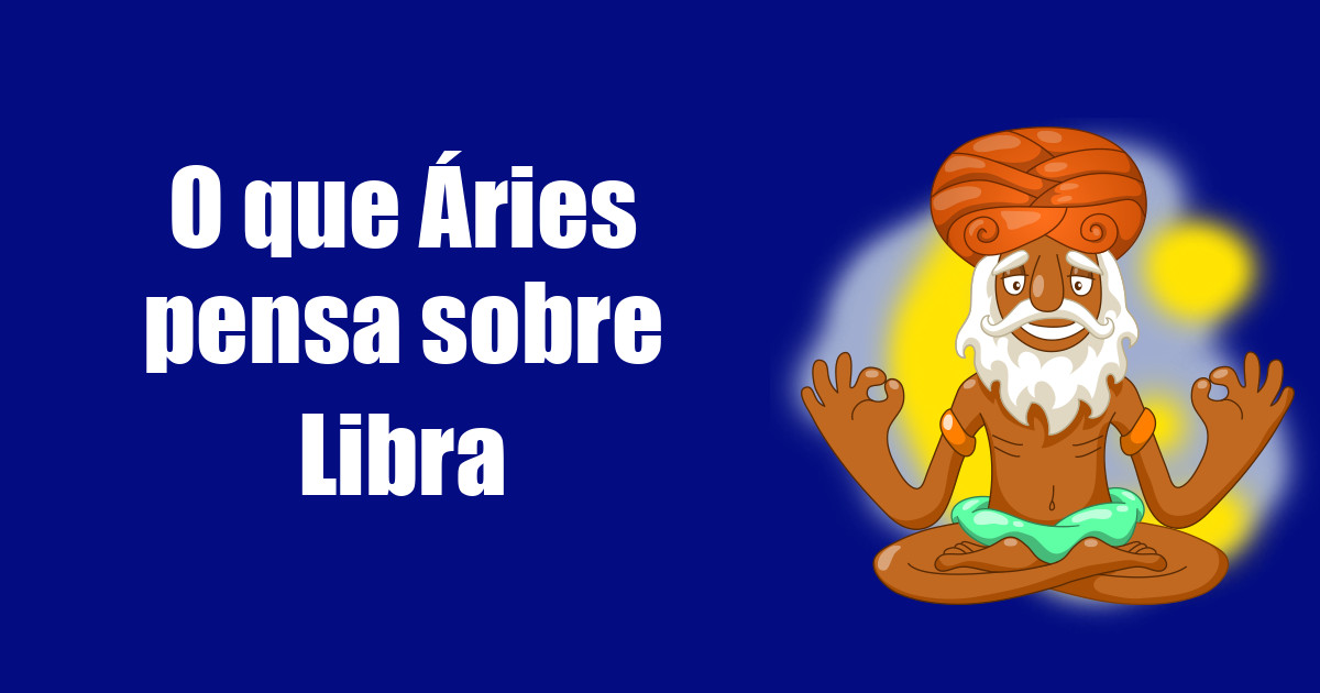 imagem do post o-que-aries-pensa-sobre-libra