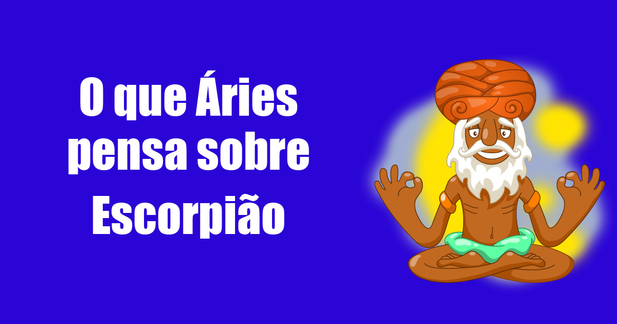 imagem do post o-que-aries-pensa-sobre-escorpiao